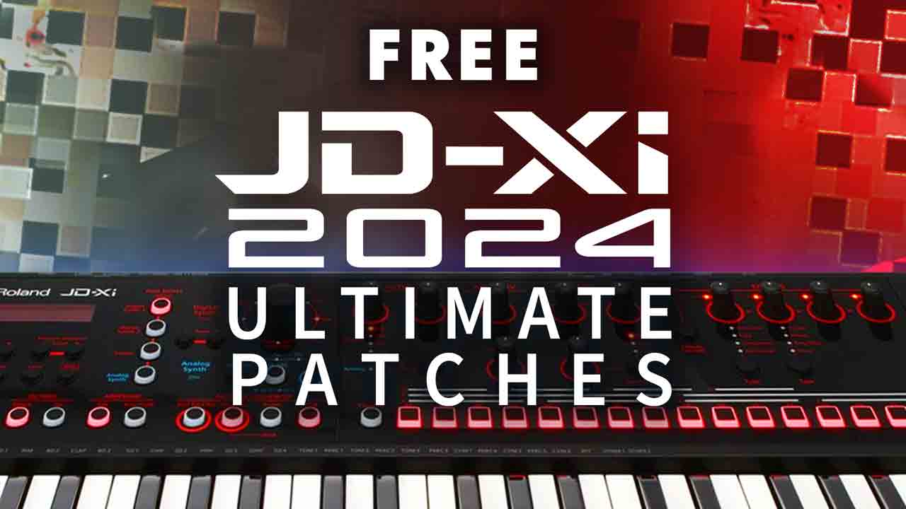 Free New 2024 Roland JD-Xi Patches, Synth Presets and Sounds