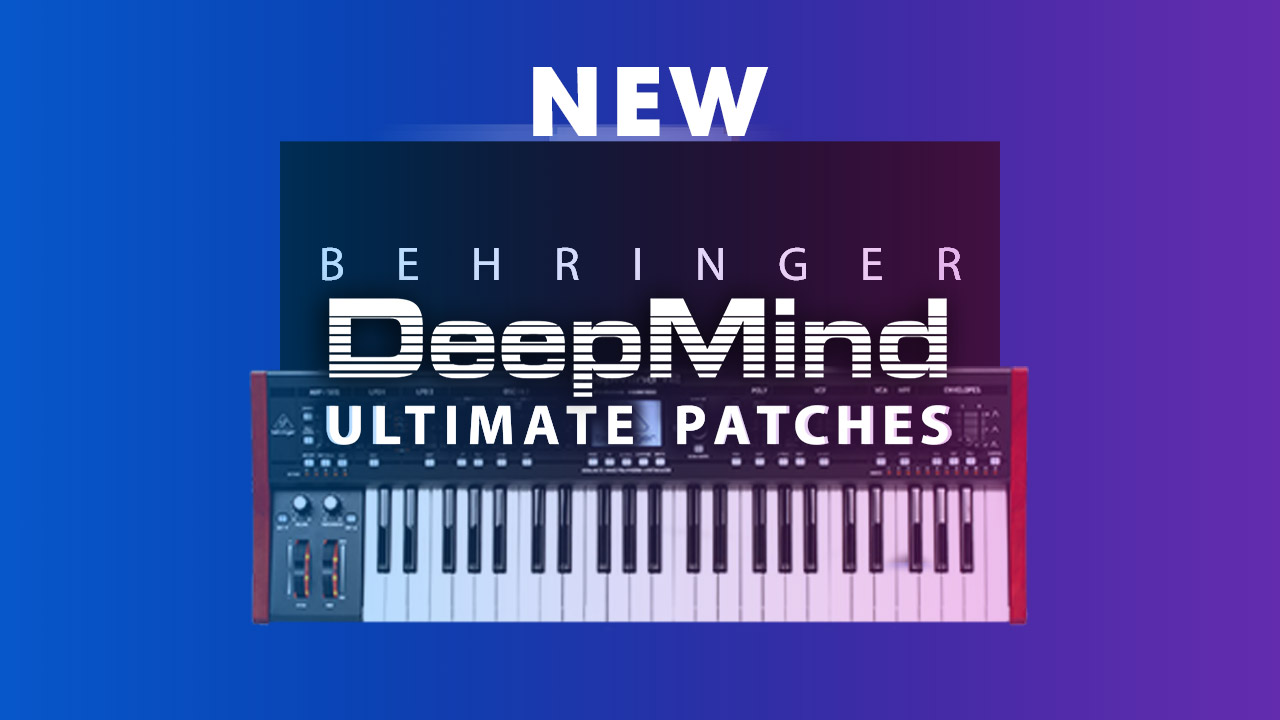 Behringer DeepMind 12 - 6 - 12D Patches, Synth Presets and Sounds