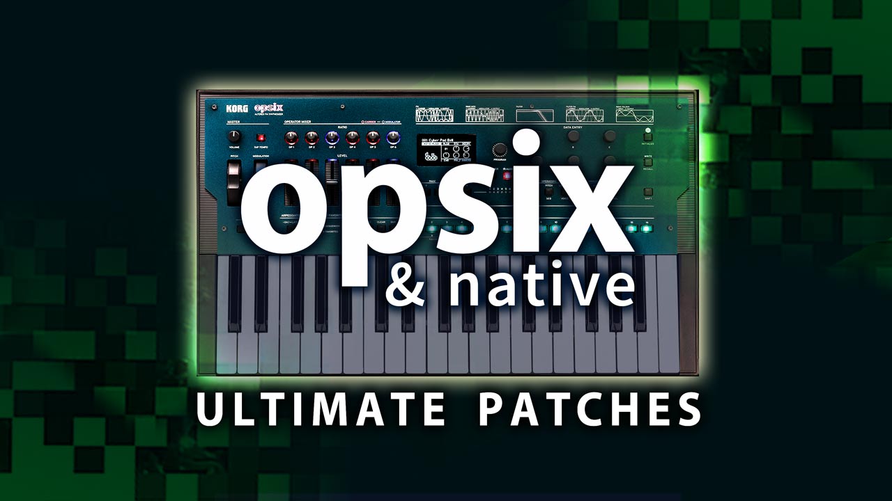 Korg Opsix Patches, Synth Presets and Sounds