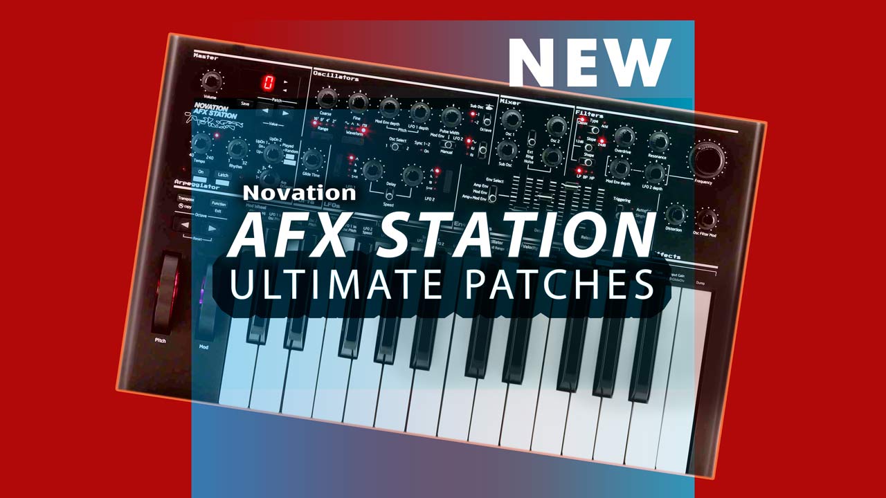 Novation AFX Station Patches, Synth Presets and Sounds