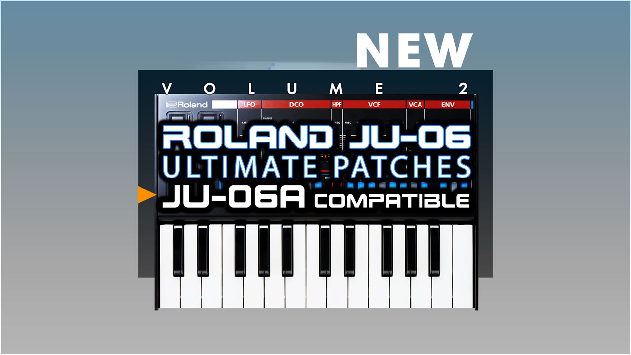 Roland JU-06 Patches / Sounds / Synth Presets - Volumes 4-6