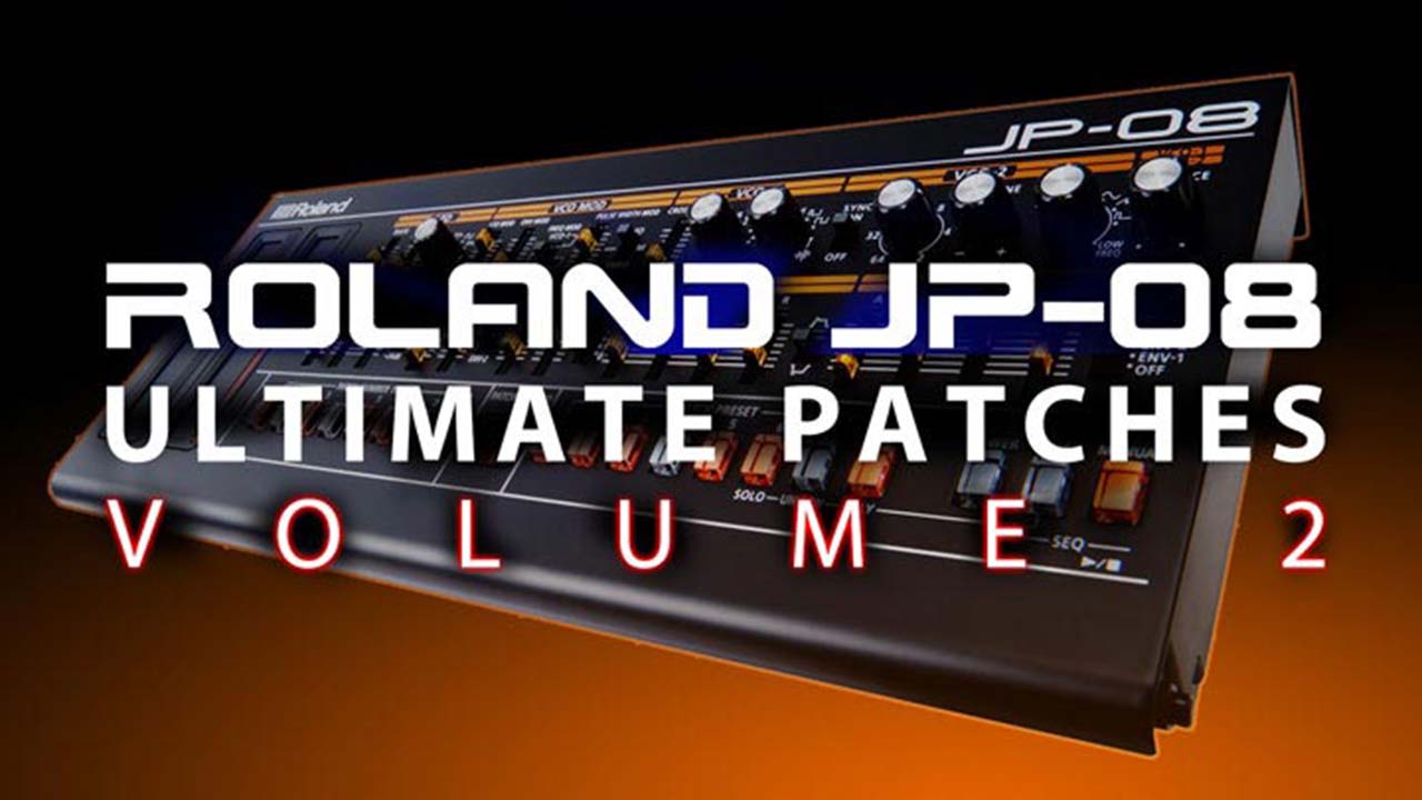 New! Best-Selling Roland JP-08 Patches / Sounds / Synth Presets - Volume 2