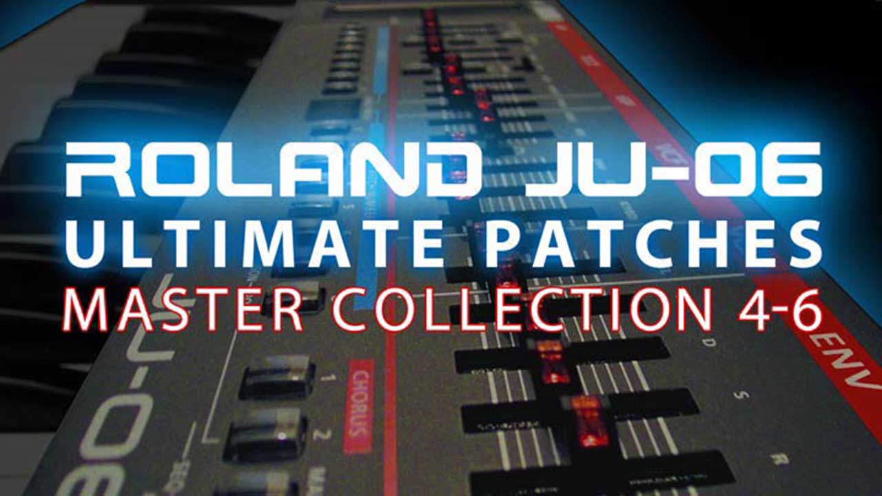 New! Best-Selling Roland JU-06 Patches / Sounds / Synth Presets - Volumes 4-6
