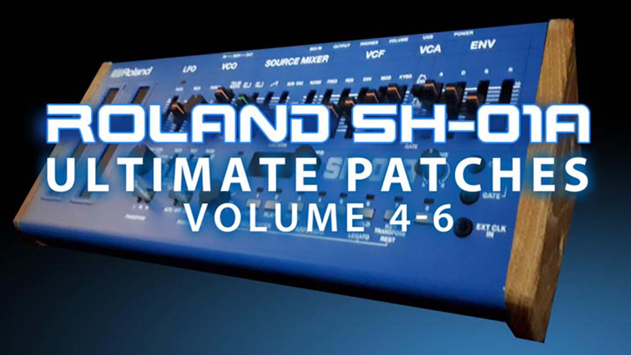 New! Best-Selling Roland SH-01A Patches / Sounds / Synth Presets - Volumes 4-6